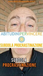 SUBDOLA PROCASTINAZIONE