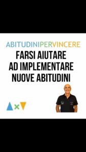 FARSI AIUTARE AD IMPLEMENTARE NUOVE ABITUDINI